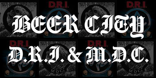 BEER CITYからD.R.I.とM.D.C.の新作Tシャツがリリース!!【好評発売中】