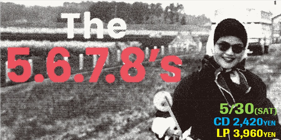 Bomb The Rocks / Early Days Singles /THE 5.6.7.8.'S｜PUNK
