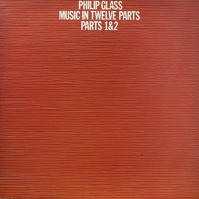 PHILIP GLASS / MUSIC IN TWELVE PARTS - PARTS 1&2 1