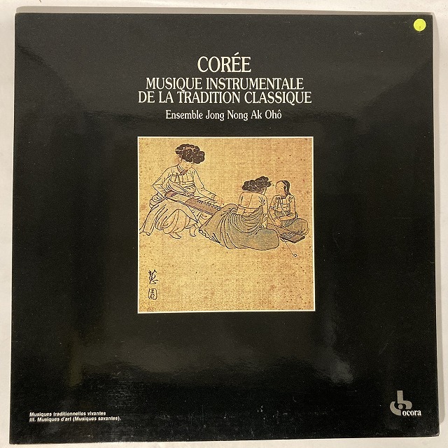 ENSEMBLE JONG NONG AK OHO / COREE MUSIQUE INSTRUMENTALE DE LA TRADITION CLASSIQUE