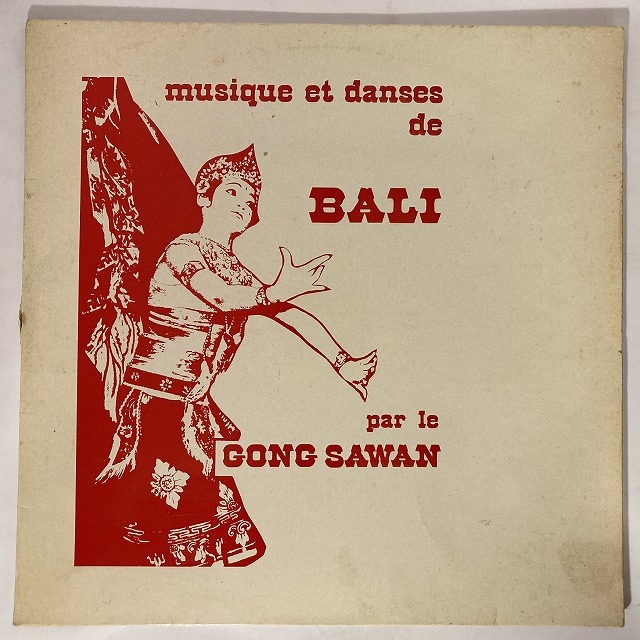 GONG SAWAN / MUSIQUE ET DANSES DE BALI