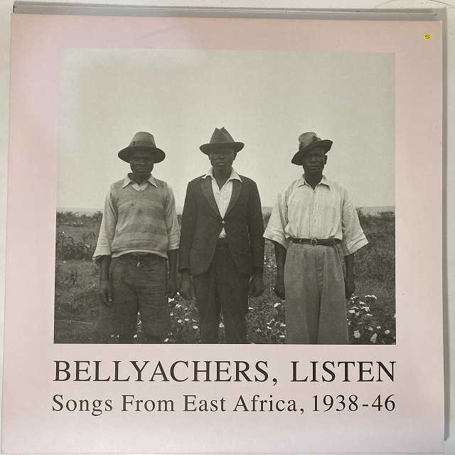 V.A. (SOMETHING IS WRONG) / BELLYACHERS, LISTEN . SONGS FROM EAST AFRI