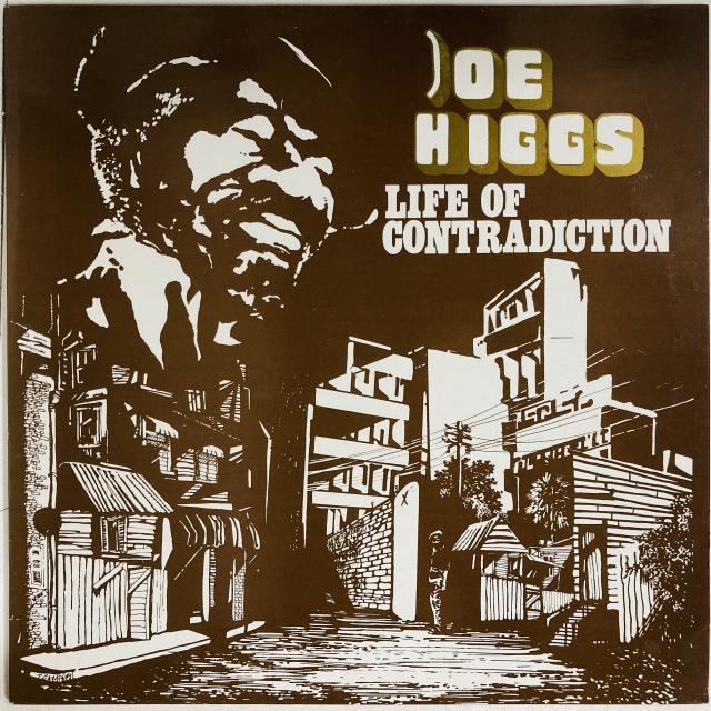 JOE HIGGS / LIFE OF CONTRADICTION