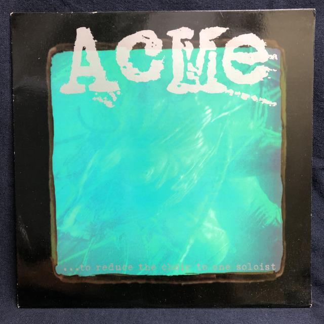 ACME (PUNK) / TO REDUCE THE CHOIR TO ONE SOLOIST (LP) 1