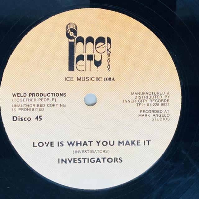 INVESTIGATORS / LOVE IS WHAT YOU MAKE IT