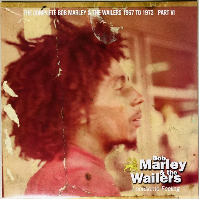 BOB MARLEY (& THE WAILERS) / LONESOME FEELING (THE COMPLETE BOB MARLEY & THE WAILERS 1967 TO 1972 PART VI)