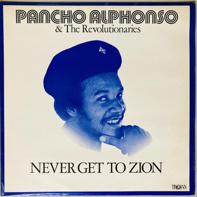 PANCHO ALPHONSO / NEVER GET TO ZION