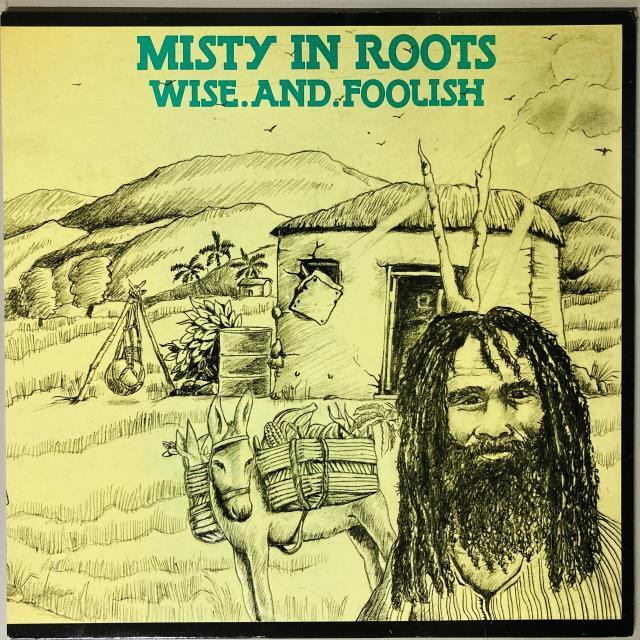 MISTY IN ROOTS / WISE AND FOOLISH