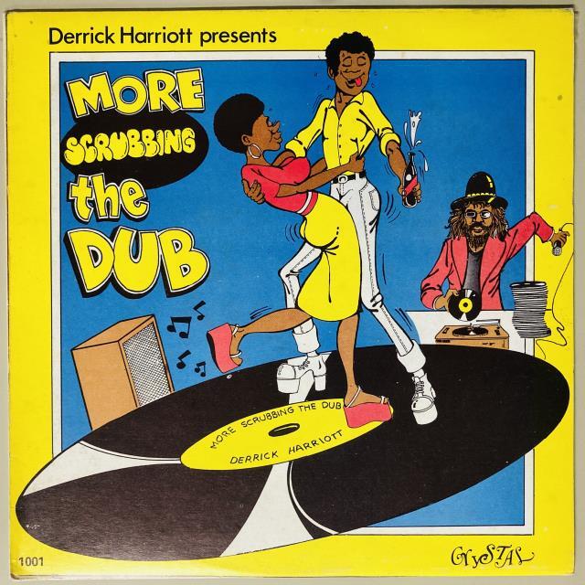 DERRICK HARRIOTT / MORE SCRUBBING THE DUB REGGAE